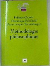 Méthodologie philosophique | 159423 | Choulet, Philippe/Folscheid, Dominique/Wunenburger, Jean-Jacques