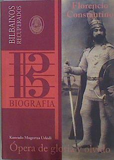 Florencio Constantino. Ópera de gloria y olvido | 151833 | Mugertza Urkidi, Konrado