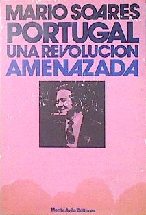 Portugal, una revolución amenazada | 138308 | Soares, Mario/Entrevistas con, Dominique Pouchin