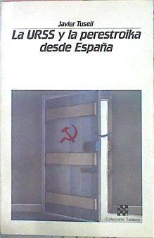 La Urss Y La Perestroika Desde España | 48419 | Tusell Javier