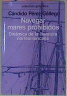 Navegar Mares Prohibidos Dinámica De La Literatura Norteamericana | 50105 | Pérez Gállego Cándido