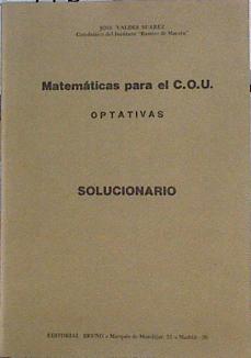 Solucionario Matematicas C. O. U. Optativas. | 144048 | Valdés Suárez, José