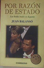 Por razón de Estado: las bodas reales en España | 154305 | Balansó Amer, Juan