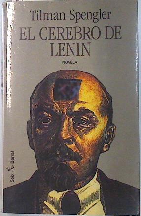 El cerebro de Lenin | 134919 | Spengler, Tilman