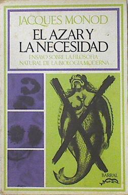 El Azar Y La Necesidad. Ensayo Sobre La Filosofia Natural De La Biologia Moderna | 34057 | Monod Jacques