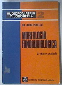 Morfología fonoaudiológica. T.2. Audiofoniatría y logopedia | 119821 | Perelló Gilberga, Jorge