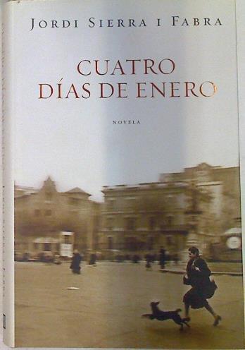 Cuatro días de enero | 94598 | Sierra i Fabra, Jordi (1947- )