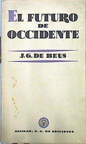 El Futuro De Occidente | 43843 | Beus J G De/A.G.Pacheco ( Traductor)