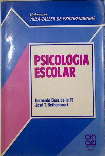 Psicología escolar | 128374 | Báez de la Fé, Bernardo/Bethencourt Benítez, José