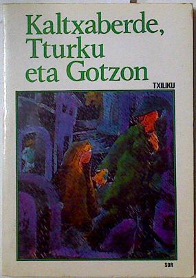 Kaltxaberde Tturku eta Gotzon | 128434 | J M Olaizola, Txiliku