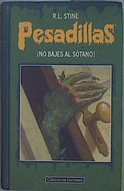 "No bajes al sótano ; La sonrisa de la muerte Pesadillas dos en uno" | 152025 | Stine, R. L.