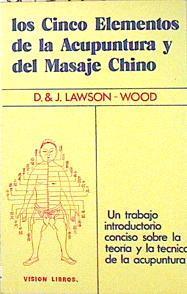 Los cinco elementos de la acupuntura y del masaje chino | 97799 | Denis Lawson Wood/Joyce Lawson Wood