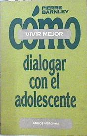 Cómo dialogar con el adolescente | 142740 | Baruley, Pierre