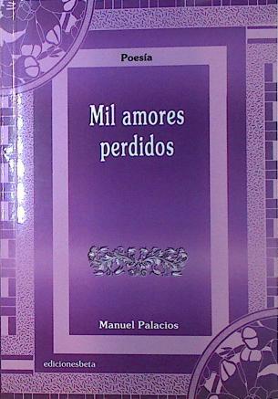 Mil amores perdidos | 132190 | Palacios González, Manuel