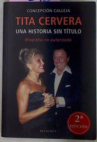 Tita Cervera Una Historia Sin Titulo Biografia No Autorizada | 27246 | Calleja Concepcion