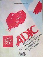 Presencia e influencia de Adic en la historia de Cantabria | 164071 | Alegría Fernáandez, Manuel