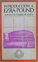 Introducción a Ezra Pound. Antología general de textos | 73917 | Ezra Pound