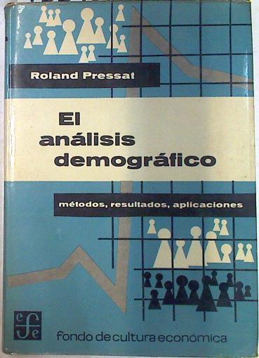 El análisis demográfico métodos resultados aplicaciones | 133927 | Pressat, Roland