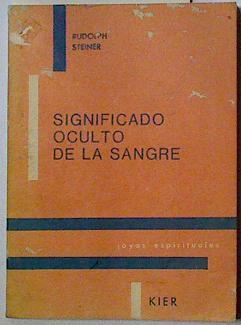 Significado oculto de la sangre | 128672 | Steiner, Rudolph