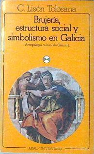 Brujería, estructura social y simbolismo en Galicia. Antropología cultural de Galicia 2 | 138921 | Lisón Tolosana, Carmelo