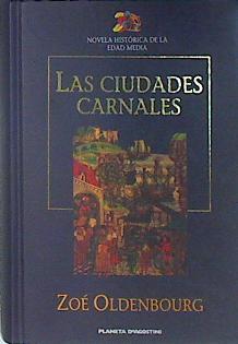 Las ciudades carnales: El amor perfecto de Roger de Montbrun | 138927 | Oldenbourg, Zoé