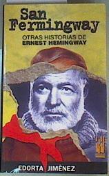 San Fermingway. Otras historias de Ernst Hemingway | 160441 | Jiménez, Edorta