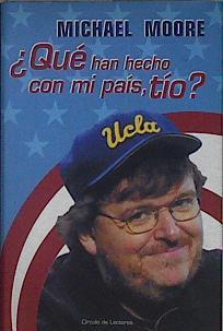 ¿Qué han hecho con mi país, tío? | 145677 | Moore, Michael