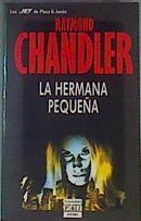 La hermana pequeña | 161729 | Chandler, Raymond