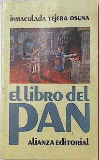 El libro del pan | 122533 | Tejera Osuna, Inmaculada