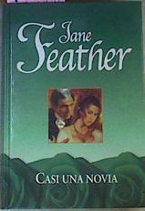 Casi una novia | 74553 | Feather, Jane (1947- )