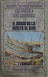 Los Gozos Y Las Sombras II Donde Da La Vuelta El Aire | 48348 | Torrente Ballester Gonzalo