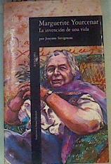 Marguerite Yourcenar: la invención de una vida | 165965 | Savigneau, Josyane