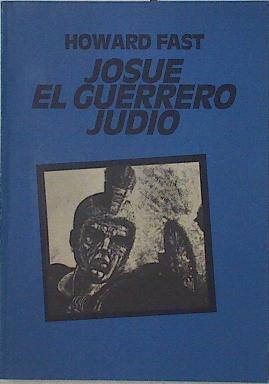 Josue el guerrero judio | 126262 | Howard Fast