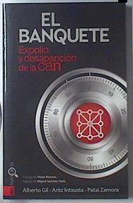 El Banquete Expolio y desaparición de la CAN (Caja de ahorros de Navarra) | 119731 | Aritz Intxusta, Alberto Gil/Patxi Zamora