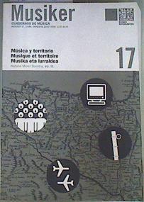 MUSIKER. CUADERNOS DE MUSICA, 17 - 2010 Música y territorio Musique et territoire Musika eta lurrald | 161912 | Morel Borotra, Natalie/et al...