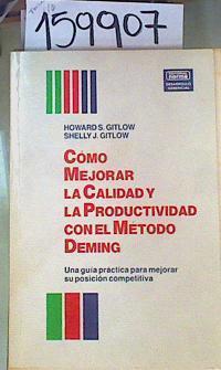 Cómo mejorar la calidad y la productivida con el metodo deming | 159907 | Howard S. Gitlow/Shelly J. Gitlow