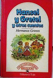 Hansel y Gretel y otros cuentos | 144174 | Grimm, Jacob/Grimm, Wilhelm/Hermanos