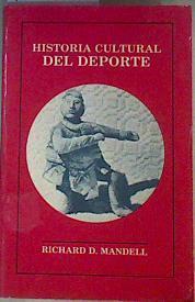 Historia cultural del Deporte | 161821 | Mandell, Richard D.