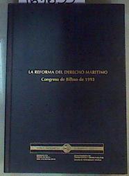 La reforma del derecho marítimo: congreso de Bilbao de 1993 | 163655 | Congreso Internacional sobre la Reforma del Derech