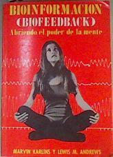 Bioinformacion biofeedback abriendo el poder de la mente | 161732 | Marvin Karlins/Lewis M. Andrews