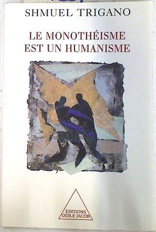 Le monothéisme est un humanisme | 74201 | Trigano, Shmuel