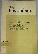 Frantziako hiru errepubliken ixtoria laburzki | 129926 | Elissanburu, Michel