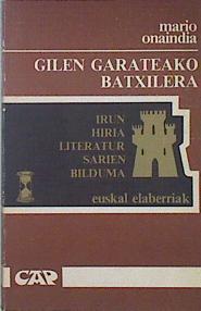 Gilen garateako batxilera | 138258 | Onaindia, Mario