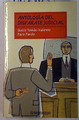 Antología del disparate judicial | 114903 | Tomás-Valiente, Quico/Pardo, Paco