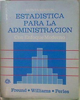 Estadística Para La Administración Con Enfoque Moderno | 57854 | Freund Williams Perles