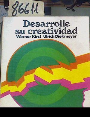 Desarrolle su creatividad | 86611 | Kirst, Werner/Diekmeyer, Ulrich