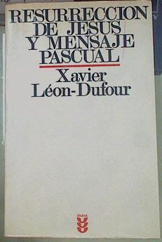 Resurrección de Jesús y mensaje pascual | 90118 | Léon-Dufour, Xavier