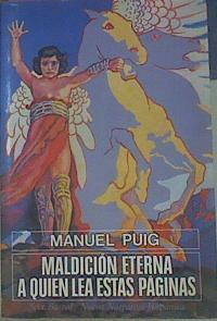 Maldición Eterna A Quien Lea Estas Páginas | 51536 | Puig, Manuel