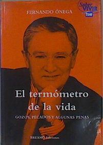 El termómetro de la vida. Gozos, pecados y algunas penas | 151026 | Ónega, Fernando