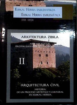 Arquitectura civil II : historia de un proceso artístico y cultural en Euskal Herria = Arkitektura z | 143370 | Aspiazu, Roberto     .. et al.